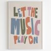 "LET THE MUSIC PLAY ON" poster